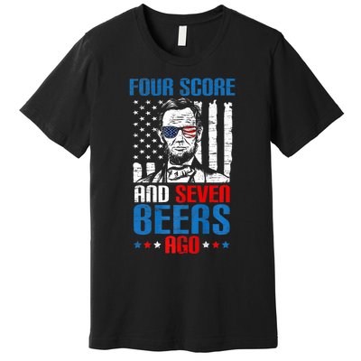 4 Score And 7 Beers Ago Made For A Patriotic 4th Of July Premium T-Shirt