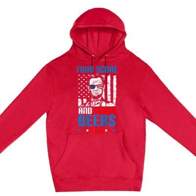 4 Score And 7 Beers Ago Made For A Patriotic 4th Of July Premium Pullover Hoodie