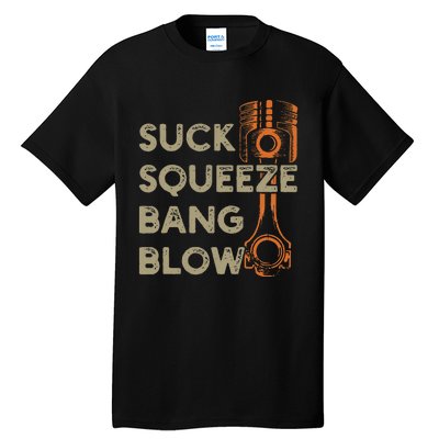 4 Stroke Cycle Suck Squeeze Bang Blow Piston Mechanic Tall T-Shirt