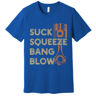 4 Stroke Cycle Suck Squeeze Bang Blow Piston Mechanic Gift Premium T-Shirt