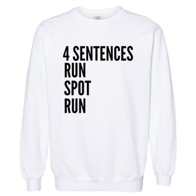 4 Sentences Run Spot Run Presidential Debate Trump 2024 Garment-Dyed Sweatshirt