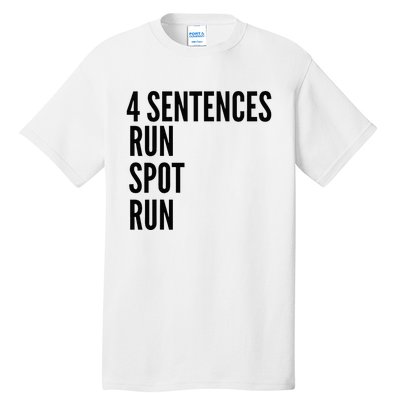 4 Sentences Run Spot Run Presidential Debate Trump 2024 Tall T-Shirt