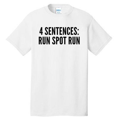 4 Sentences Run Spot Run 2024 Tall T-Shirt