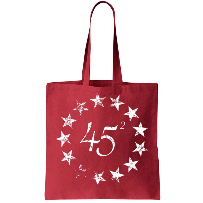 45 Squared Trump Betsy Ross Flag 2020 Second Term Tote Bag