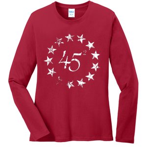 45 Squared Trump Betsy Ross Flag 2020 Second Term Ladies Long Sleeve Shirt