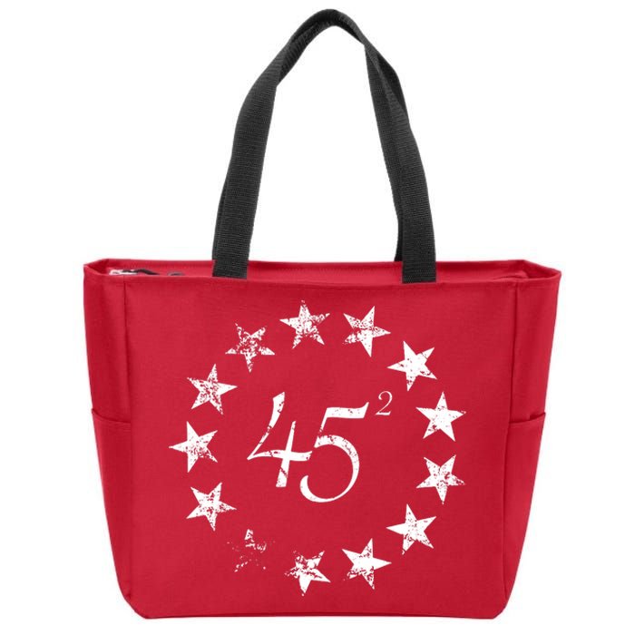 45 Squared Trump Betsy Ross Flag 2020 Second Term Zip Tote Bag