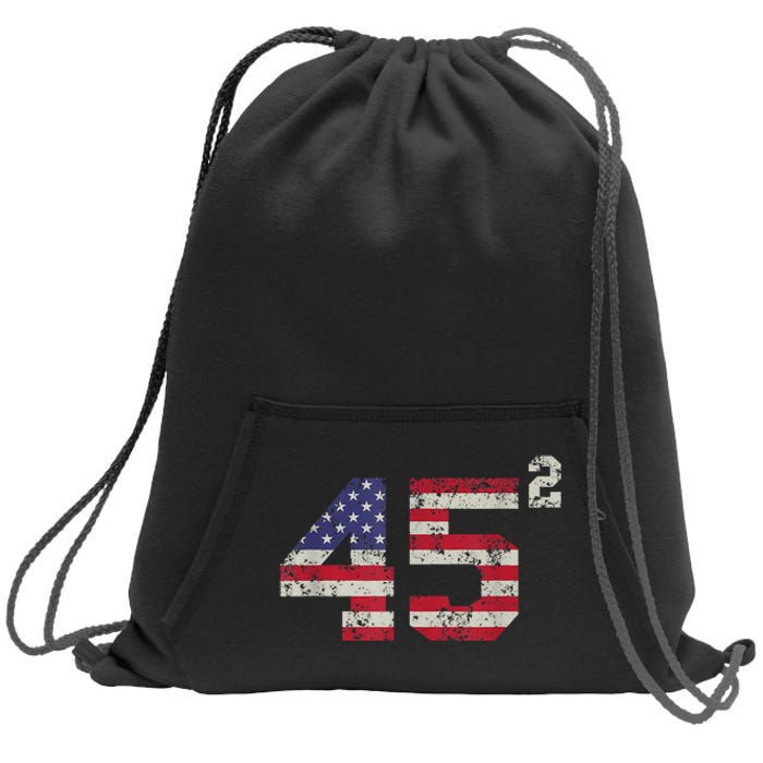 45 Squared Trump 2024 Second Term USA Vintage Pro American Sweatshirt Cinch Pack Bag