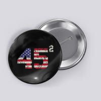 45 Squared Trump 2024 Second Term USA Vintage Pro American Button