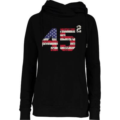 45 Squared Trump 2024 Second Term USA Vintage Pro American Womens Funnel Neck Pullover Hood