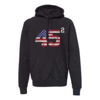 45 Squared Trump 2024 Second Term USA Vintage Pro American Premium Hoodie