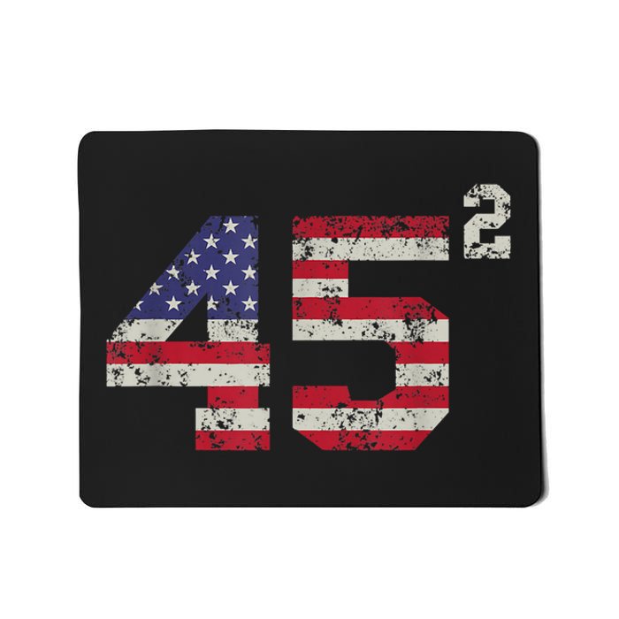 45 Squared Trump 2024 Second Term USA Vintage Pro American Mousepad