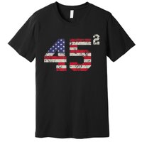 45 Squared Trump 2024 Second Term USA Vintage Pro American Premium T-Shirt