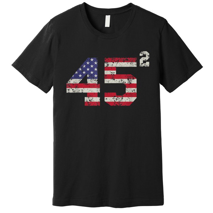 45 Squared Trump 2024 Second Term USA Vintage Pro American Premium T-Shirt