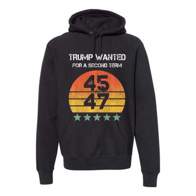 45 Squared Trump Wanted For Second Term 2024 Premium Hoodie