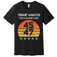 45 Squared Trump Wanted For Second Term 2024 Premium T-Shirt