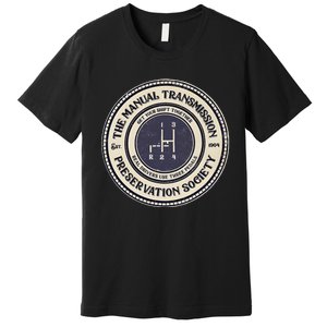 4 Speed The Manual Transmission Preservation Society Premium T-Shirt