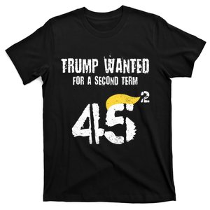 45 Squared Trump Wanted For Second Term 2024 Pro Trump 2024 Election T-Shirt