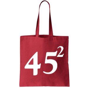 45 Squared Trump 2024 Second Term Tote Bag