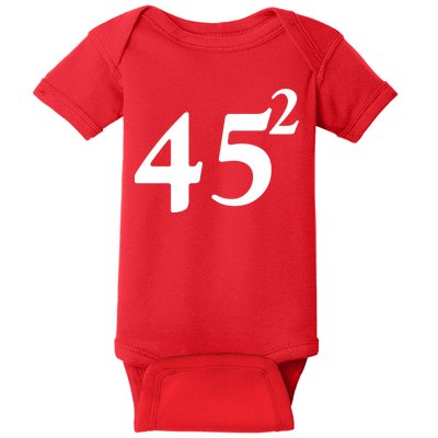 45 Squared Trump 2024 Second Term Baby Bodysuit