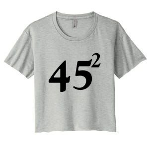 45 Squared Trump 2024 Second Term Women's Crop Top Tee