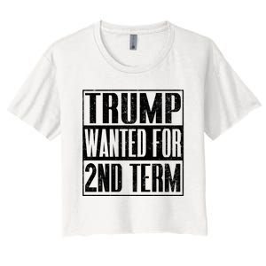 45 Squared Trump Wanted For Second Term 2024 Pro Trump Women's Crop Top Tee