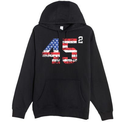 45 Squared Trump 2024 Second Term Usa Vintage Premium Pullover Hoodie