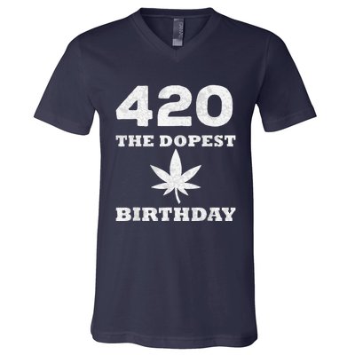 420 The Dopest Birthday Funny Marijuana Smoker V-Neck T-Shirt