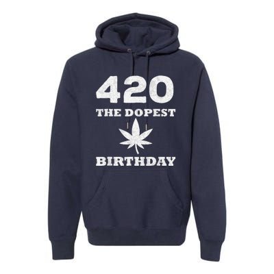 420 The Dopest Birthday Funny Marijuana Smoker Premium Hoodie