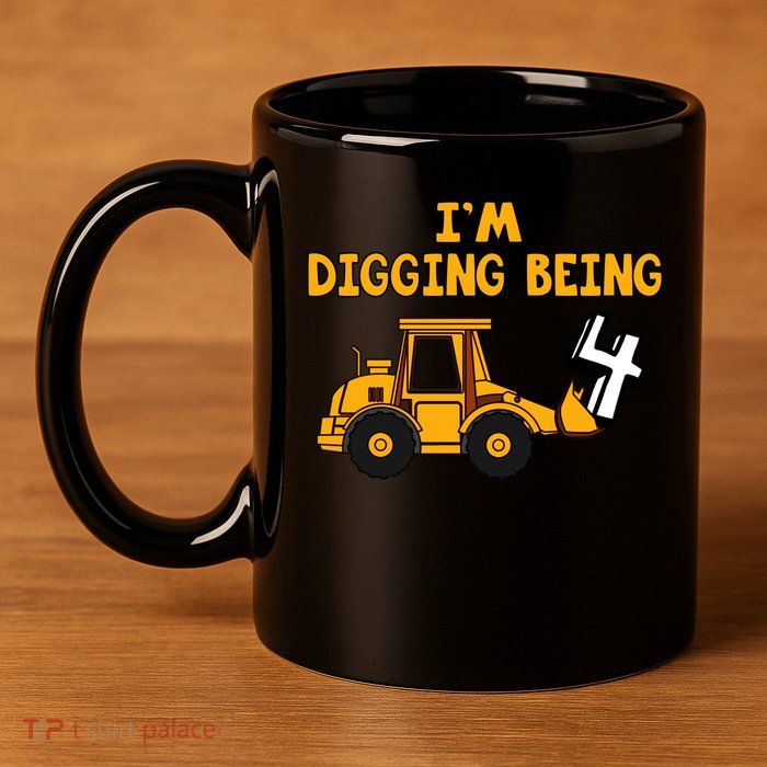 4th Birthday I'm Digging Being Four 11oz C Handle Ceramic Mug