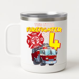 4th Birthday This Little Firefighter Is Four 12 oz Stainless Steel Tumbler Cup