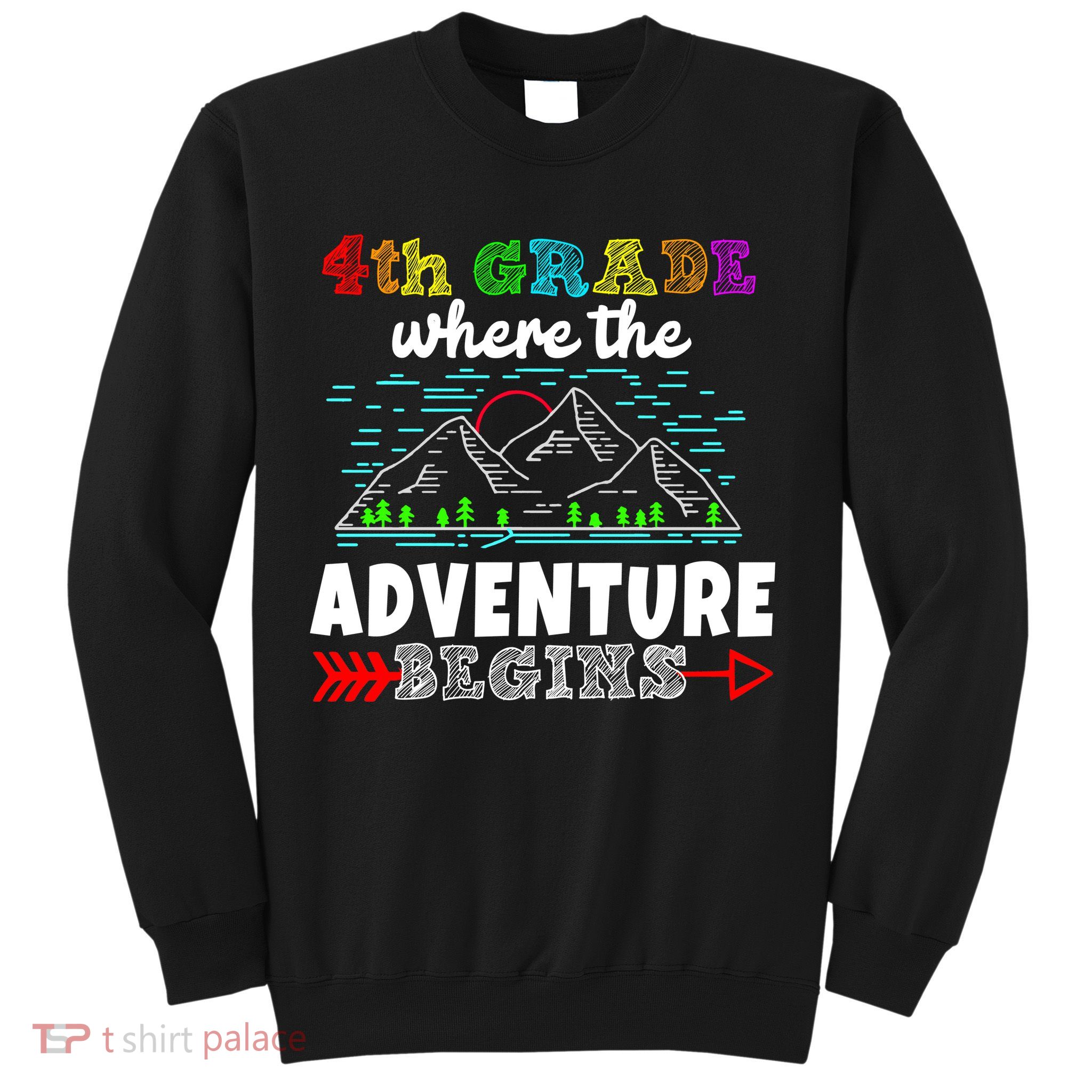 4th Grade Is Where The Adventure Begins  Sweatshirt