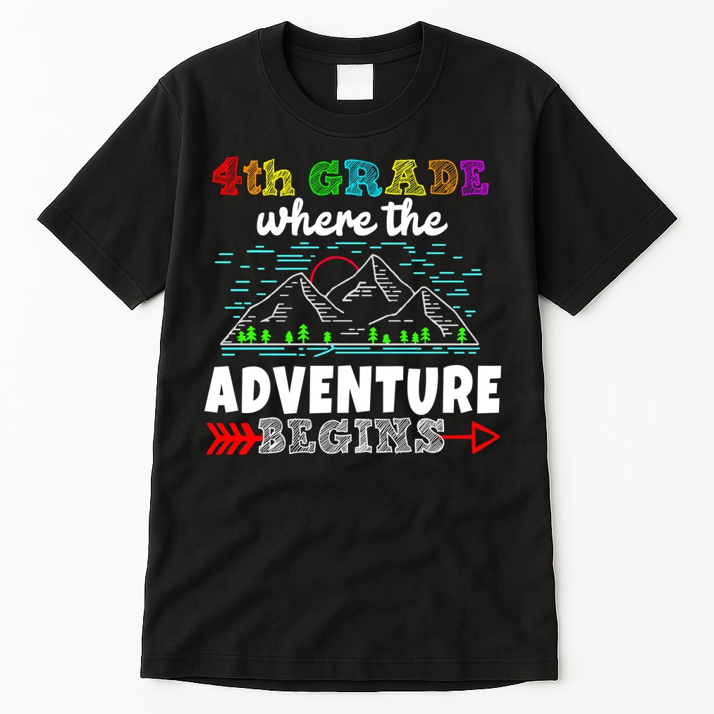 4th Grade Is Where The Adventure Begins  Tall T-Shirt