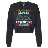 4th Grade Is Where The Adventure Begins  Cropped Pullover Crew