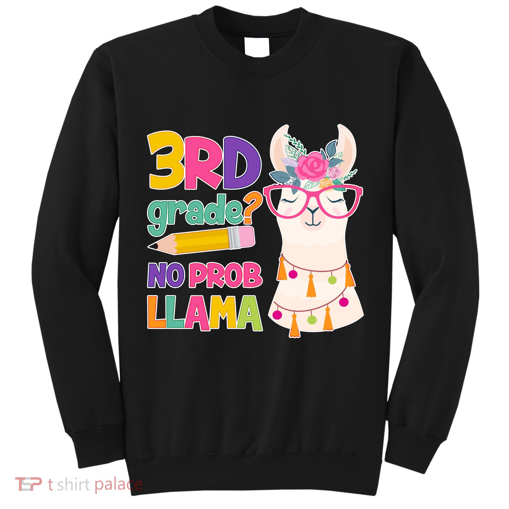 4th Grade? No Prob Llama Tall Sweatshirt