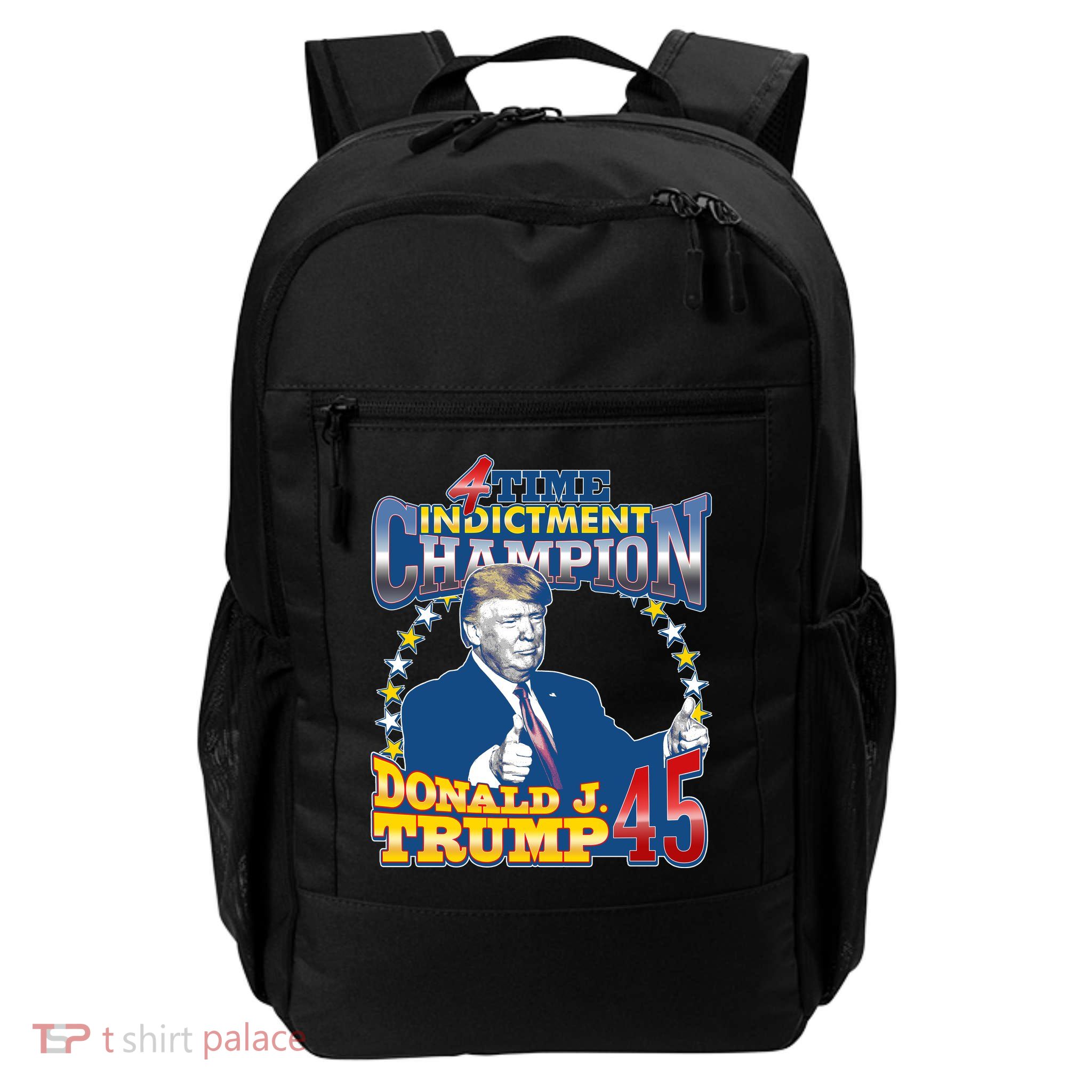 4 Time Indictment Champion Donald Trump 45 Daily Commute Backpack