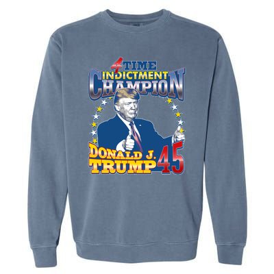 4 Time Indictment Champion Donald Trump 45 Garment-Dyed Sweatshirt