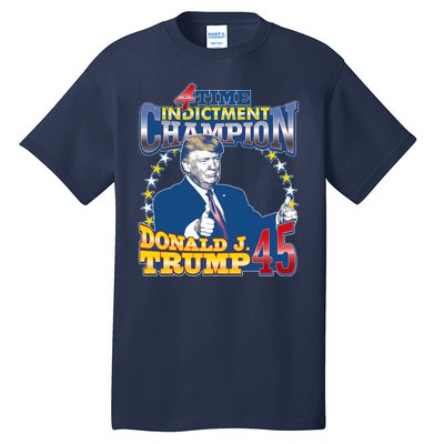 4 Time Indictment Champion Donald Trump 45 Tall T-Shirt