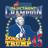 4 Time Indictment Champion Donald Trump 45 Poster