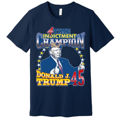 4 Time Indictment Champion Donald Trump 45 Premium T-Shirt