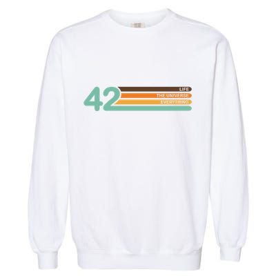 42 The Meaning Of Life Universe Everything Retro Garment-Dyed Sweatshirt