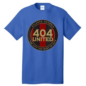 404 United Atlanta Soccer Fan City Too Busy To Hate Emblem Tall T-Shirt