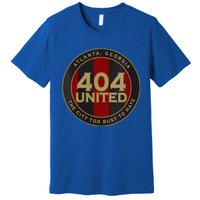 404 United Atlanta Soccer Fan City Too Busy To Hate Emblem Premium T-Shirt