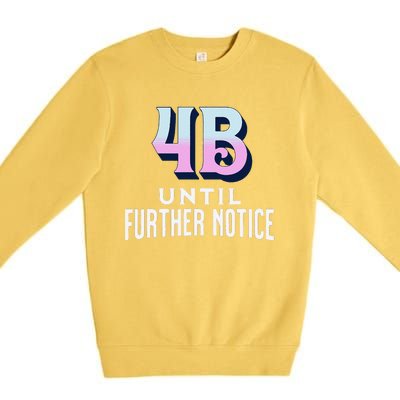 4b Until Further Notice Movement Strength Resilience Premium Crewneck Sweatshirt