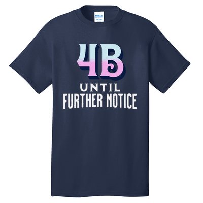 4b Until Further Notice Movement Strength Resilience Tall T-Shirt