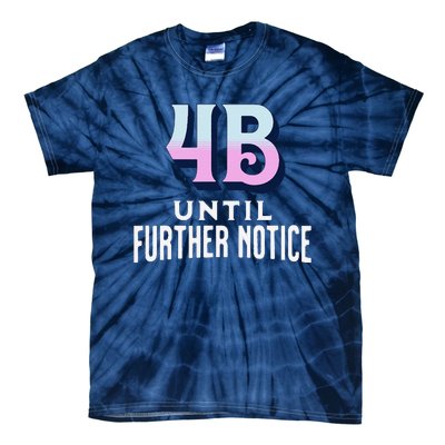 4b Until Further Notice Movement Strength Resilience Tie-Dye T-Shirt