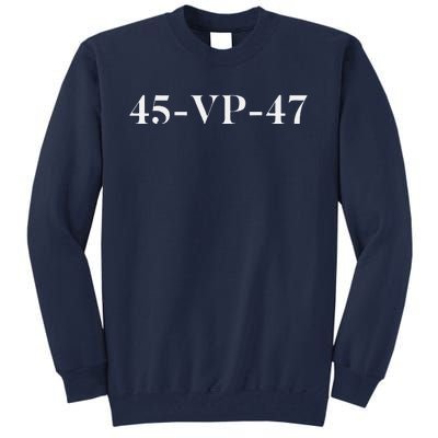 45 Vp 47 Trump Tall Sweatshirt