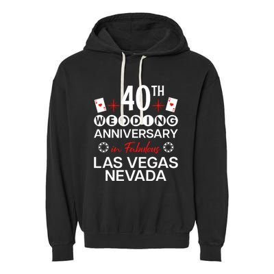 40th Wedding Anniversary In Las Vegas 40 Years Married Garment-Dyed Fleece Hoodie