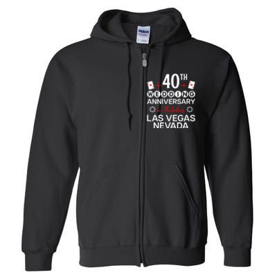 40th Wedding Anniversary In Las Vegas 40 Years Married Full Zip Hoodie