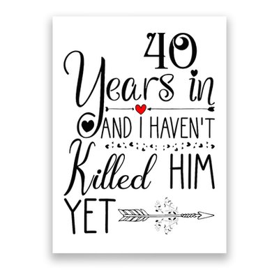 40th Wedding Anniversary For Her Wife 40 Years Of Marriage Poster