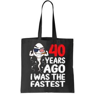 40 Years Ago I Was The Fastest 40th Birthday Funny Gag Men Tote Bag